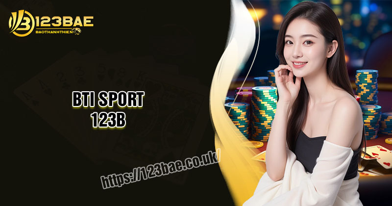 BTI - Nhà cung cấp game Thể Thao số 1 tại 123B