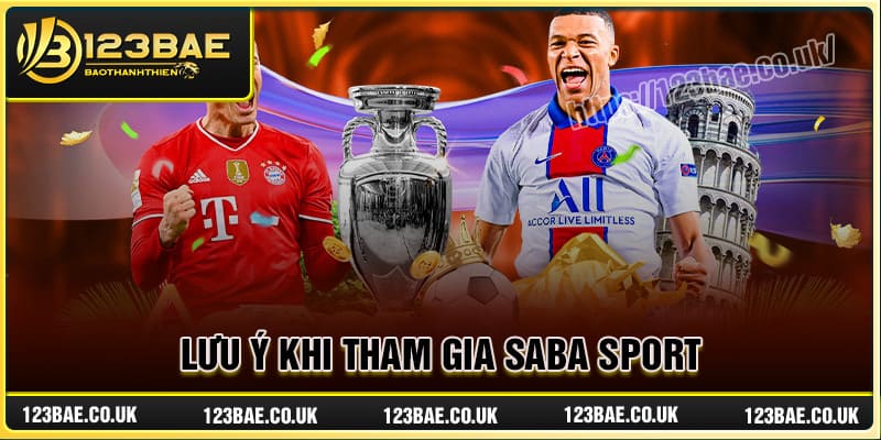 Lưu ý khi tham gia cá cược Saba Sport cần nắm