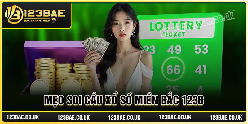 Mẹo soi cầu xổ số miền Bắc bách chiến bách thắng