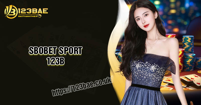 SBOBET - Sân chơi cá độ Thể Thao đẳng cấp hàng đầu